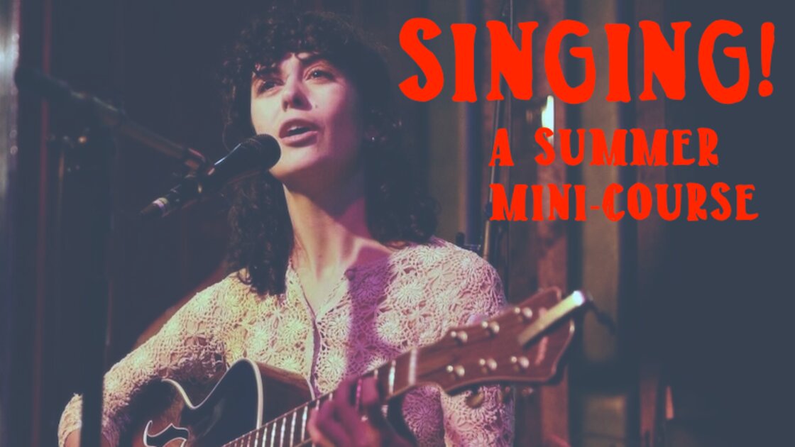 Singing! A Four-Session  Mini-Course with Katie Martucci