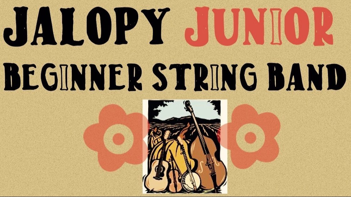 Jalopy Jr. FALL BEGINNER String Band (Sept. 9th - Dec. 16th)