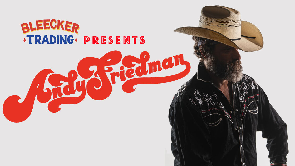 Bleecker Trading Presents Andy Friedman / Alex Battles