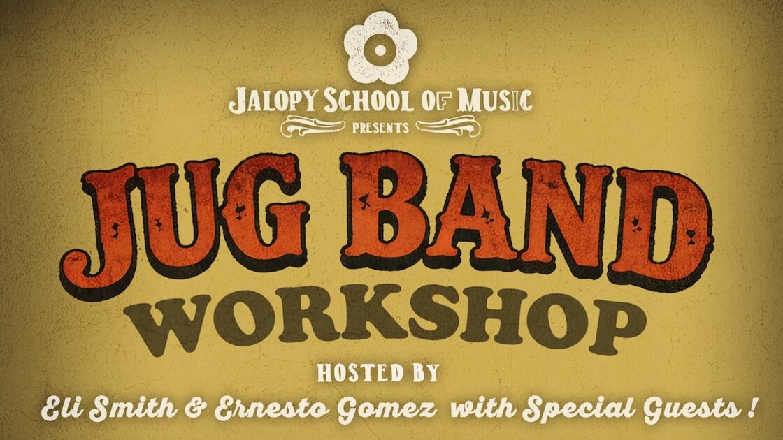 Jug Band Workshop hosted by Ernesto Gomez & Eli Smith!